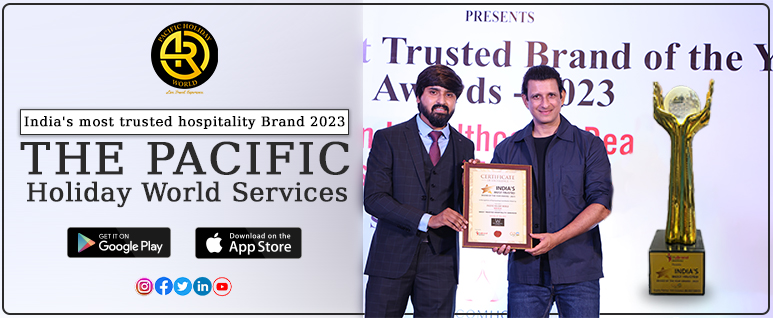 India's most trusted hospitality Brand 2023: The Pacific Holiday World Services