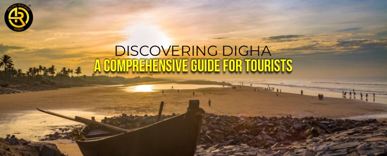 Discovering Digha: A Comprehensive Guide for Tourists
