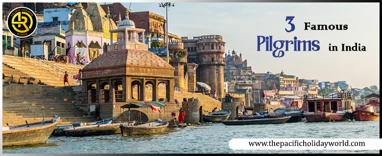 3 Famous Pilgrims in India