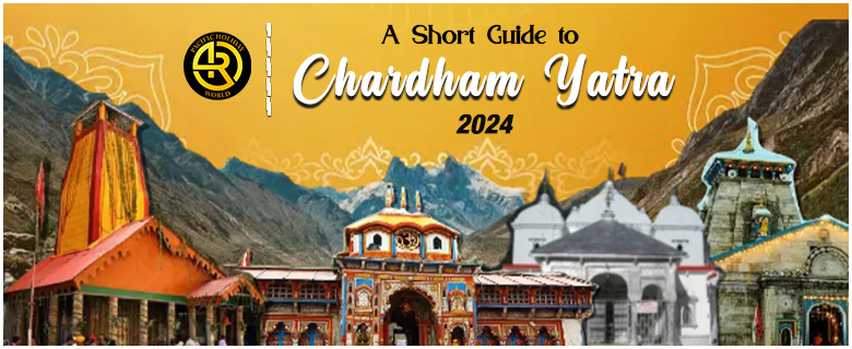 A Short Guide to Chardham Yatra 2024